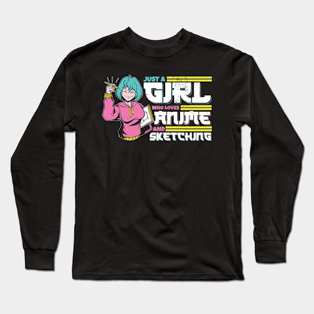 Just A Girl Who Loves Anime And Sketching Long Sleeve T-Shirt by wbdesignz